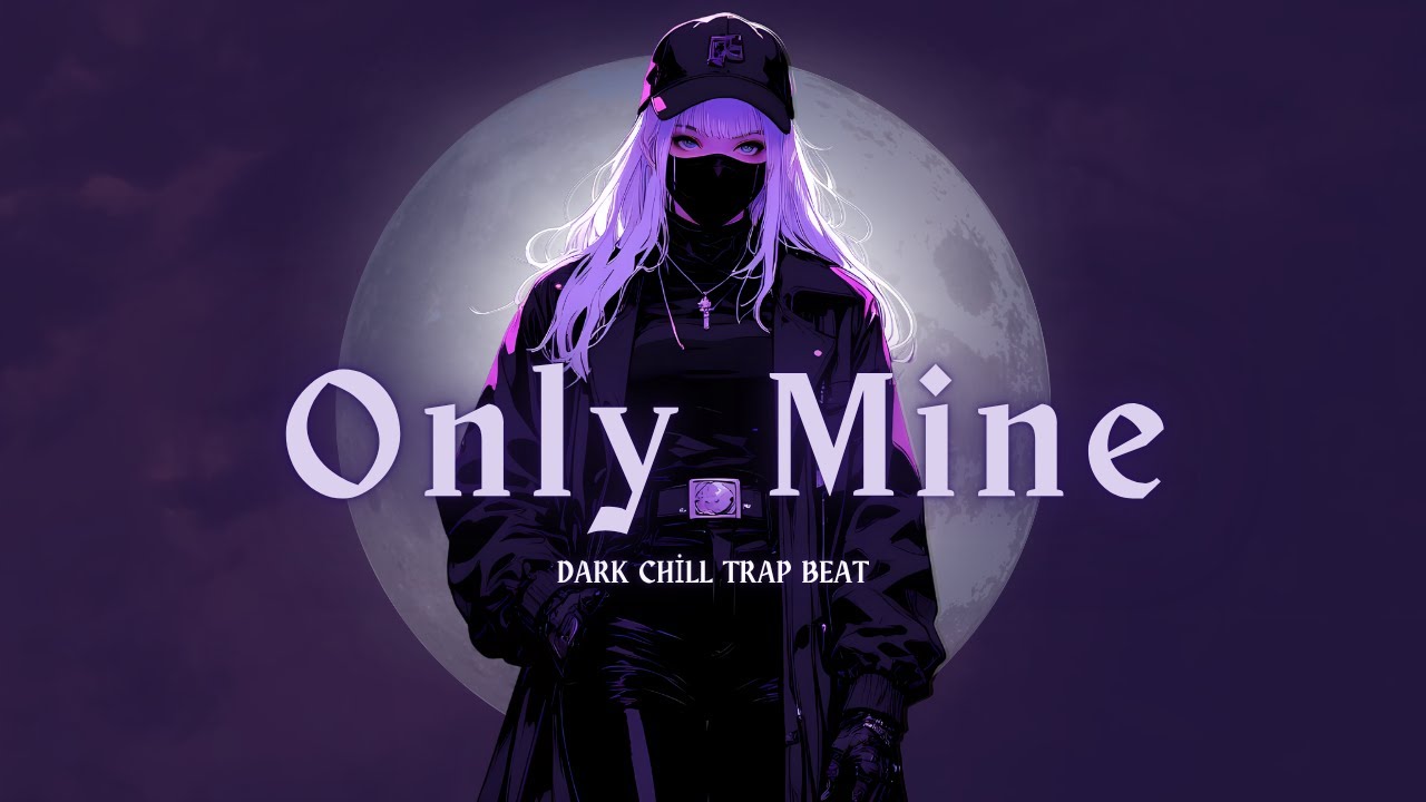 Dark Trap Vol.05 | Only Mine | Moody Trap & Heavy 808 Bass Mix