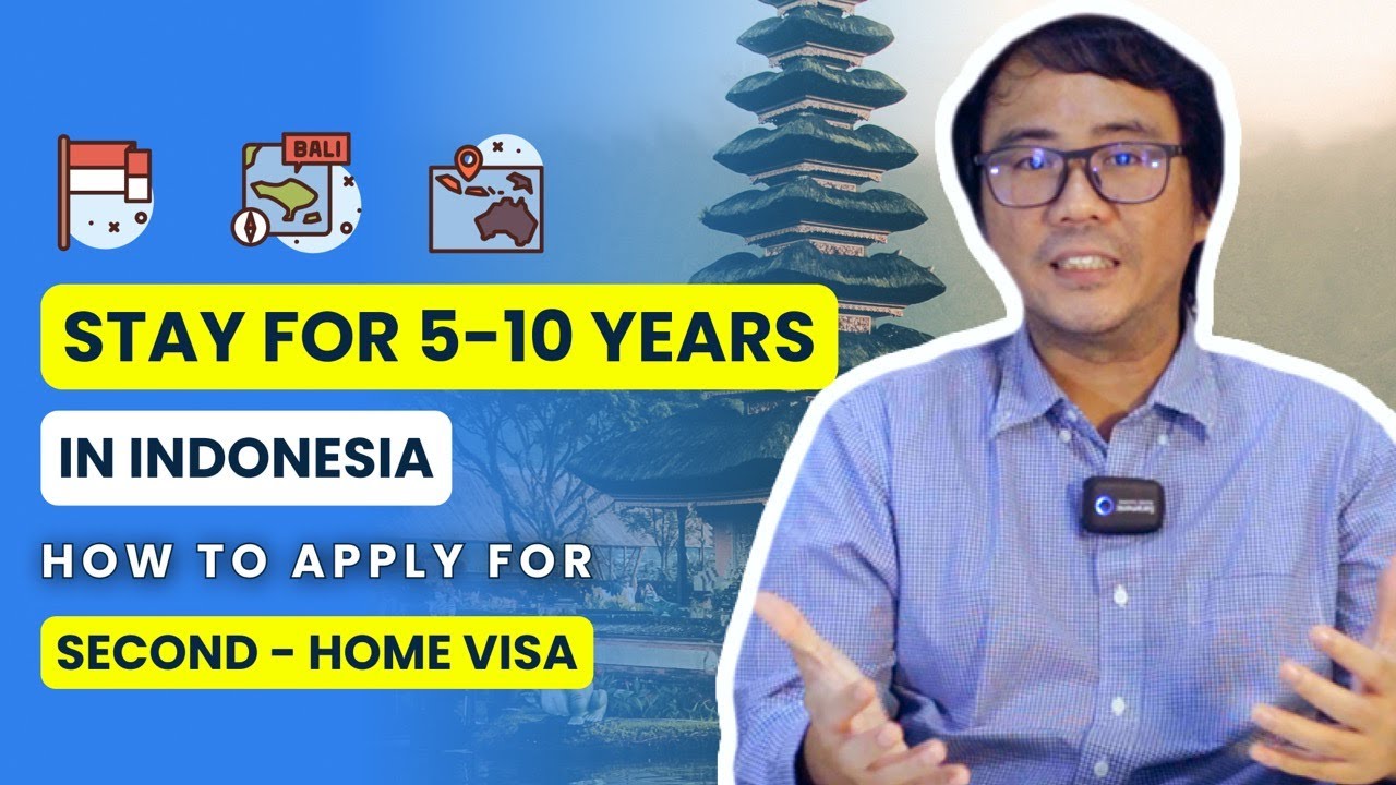 A Practical Guide To Stay In Indonesia for 5 - 10 YEARS | How To Apply for Second Home Visa