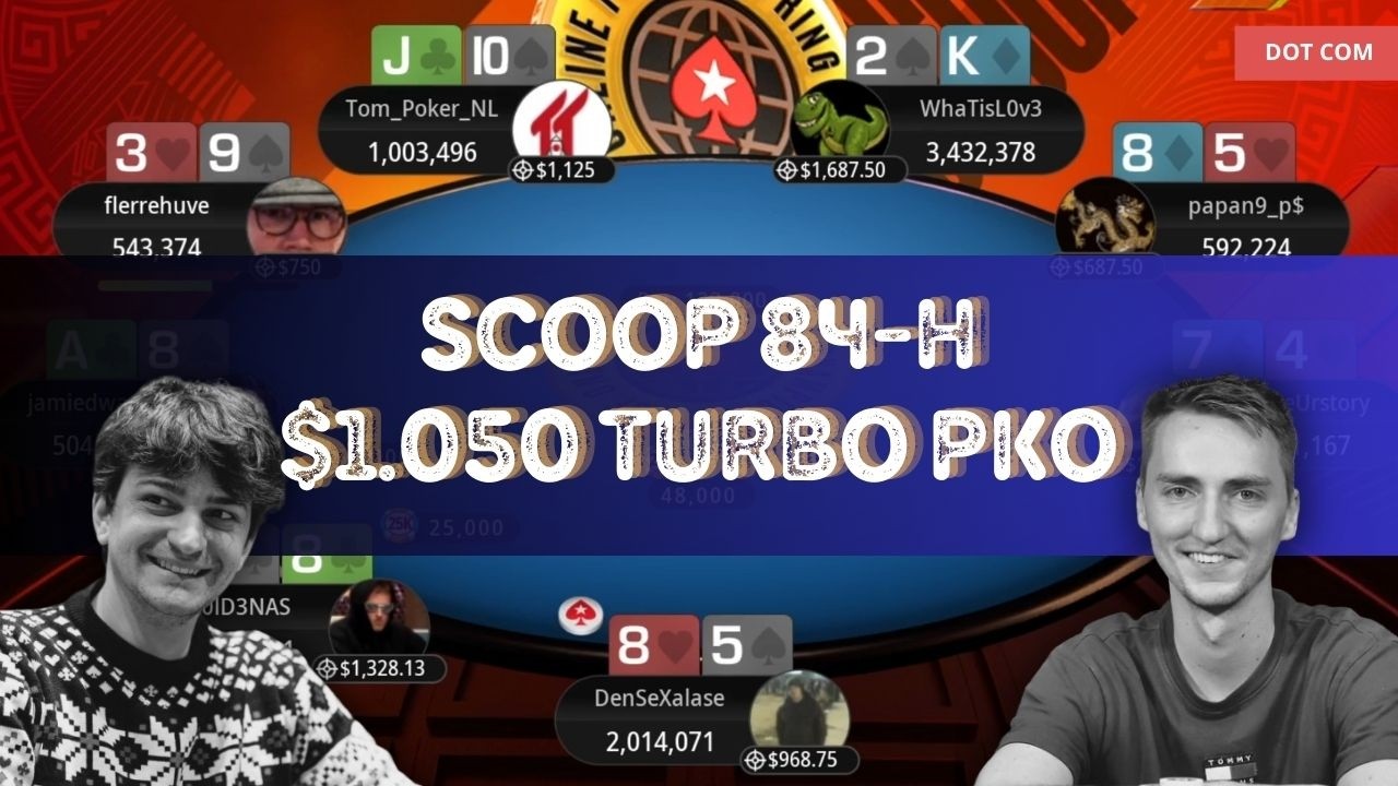 🌎 SCOOP 84-H: $1.050 Turbo PKO 15/03/26 WhaTisL0v3 | Tom_Poker_NL | papan9_p$ - Final Table Replay