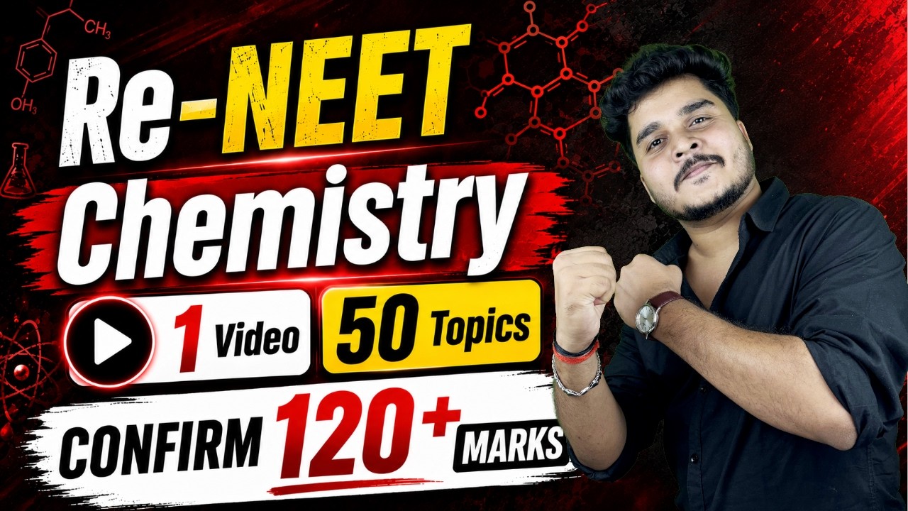 50 Most Important Topics in 2 Hours to score120+ Marks in Chemistry for Re-NEET