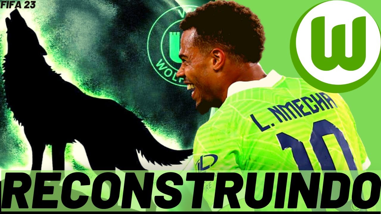 RECONSTRUINDO O WOLFSBURG! FIFA 23 - MODO CARREIRA