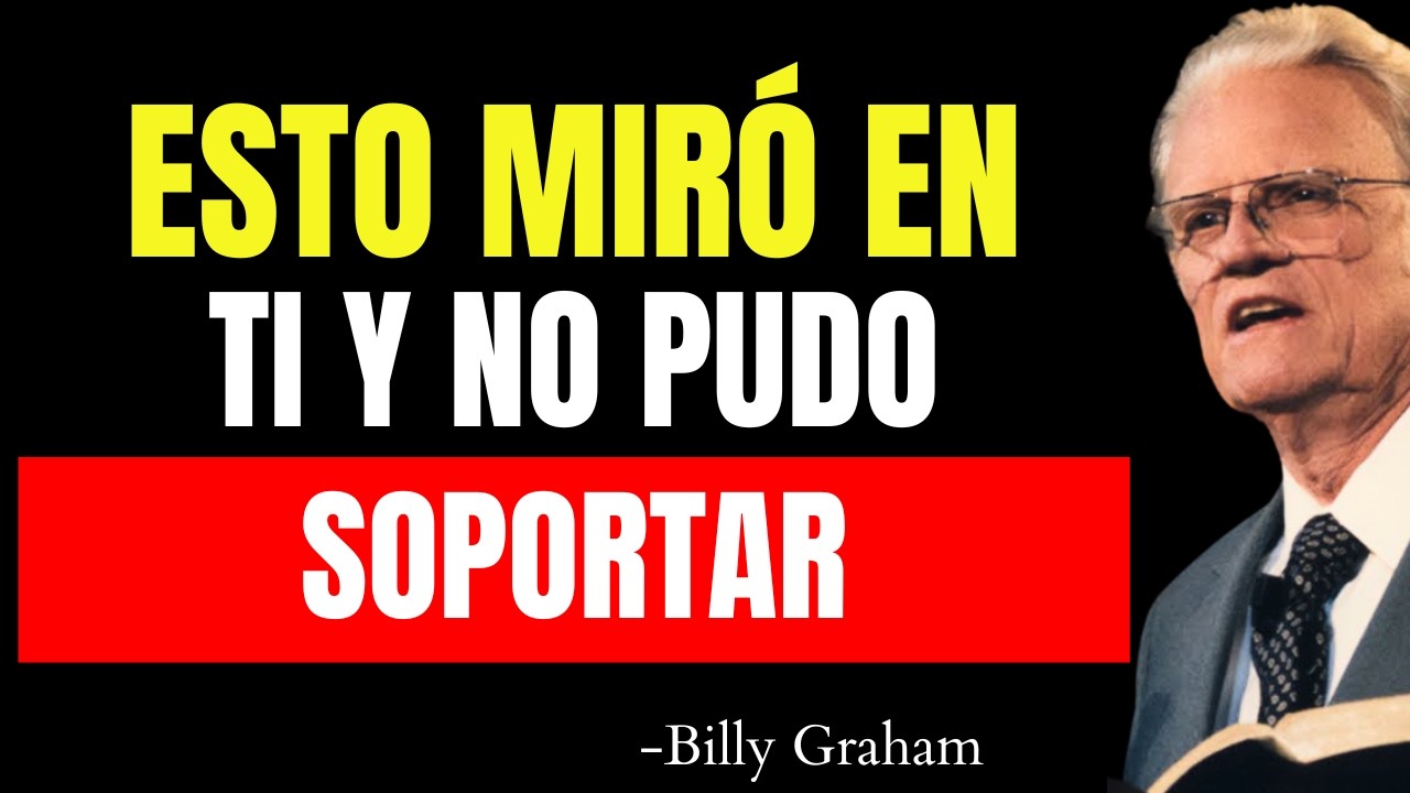 La SOMBRA Del RECHAZO: Lo Que Esa PERSONA Vio En Ti y No Pudo SOSTENER (y Que HACER) | Billy Graham