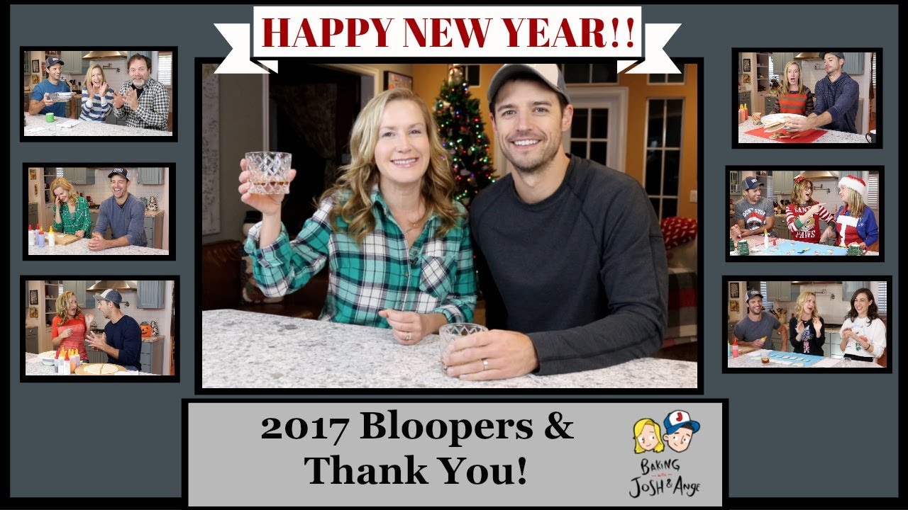 2017 Bloopers & Thank You! | Baking With Josh & Ange