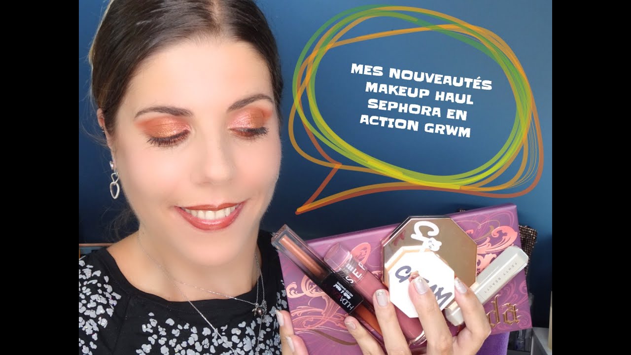 MES NOUVEAUTÉS MAKEUP HAUL SEPHORA EN ACTION GRWM