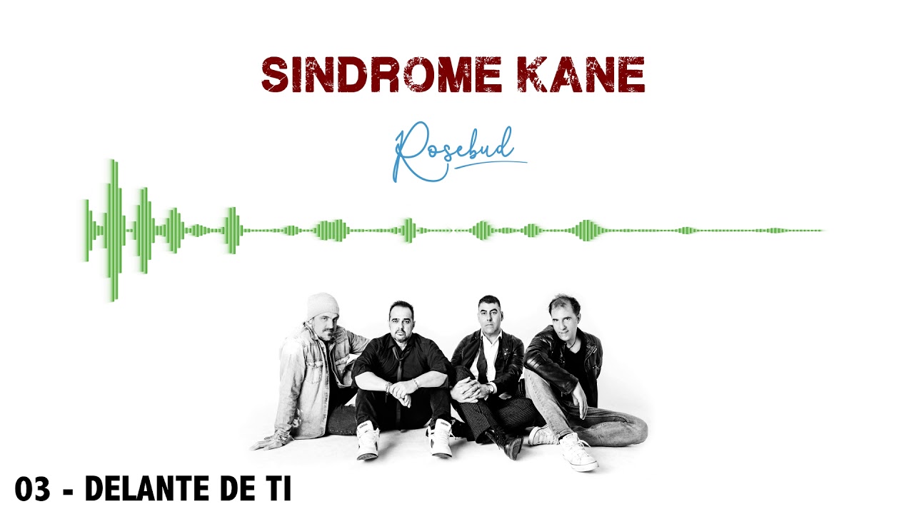 03   Delante de ti   Rosebud   Sindrome Kane