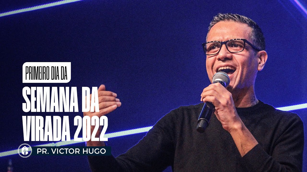 SEMANA DA VIRADA || 1° Dia || Pr. Victor Hugo