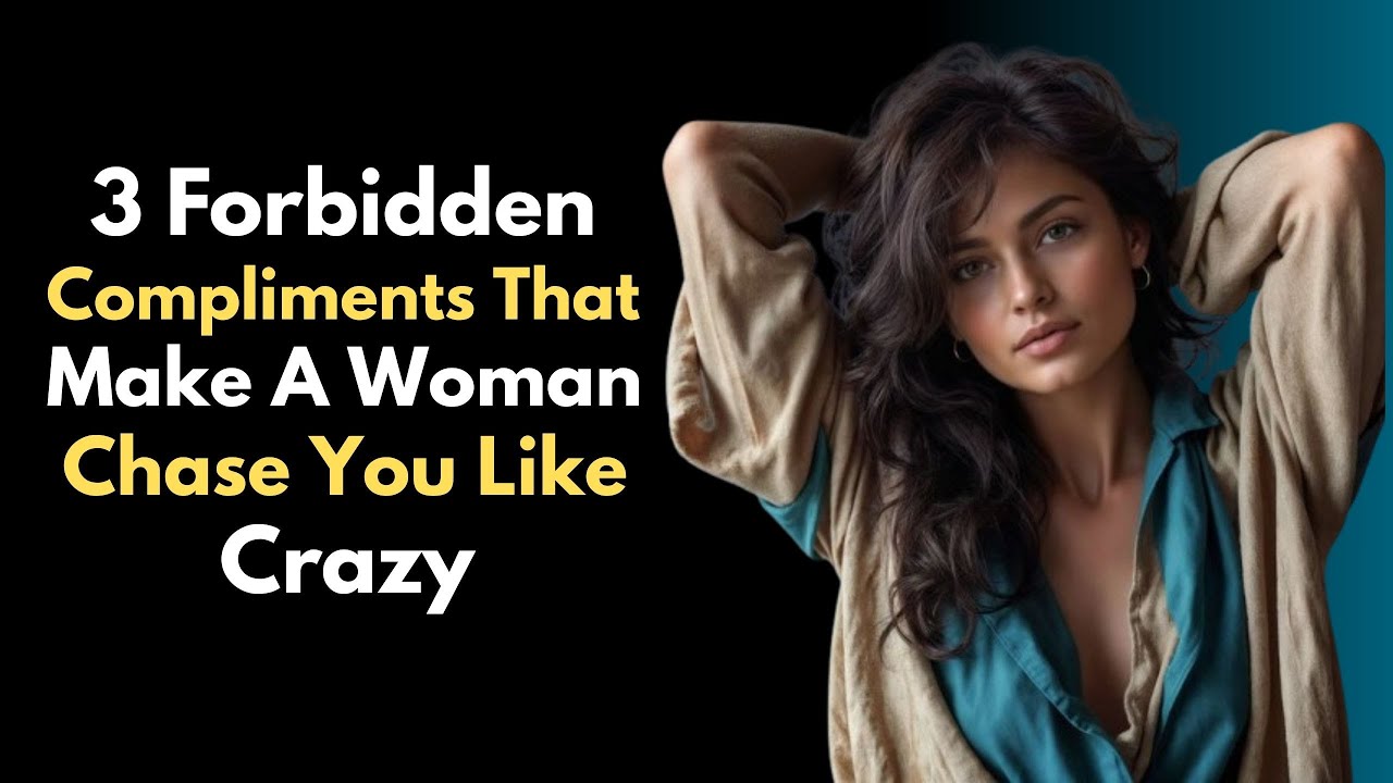 TOP 3 forbidden compliments that make women drool over you | Stoicism