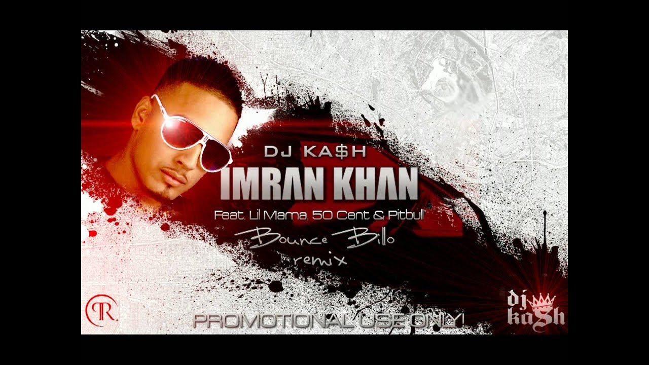 Imran Khan - Bounce Billo (Remix) Feat. Lil Mama. 50 Cent