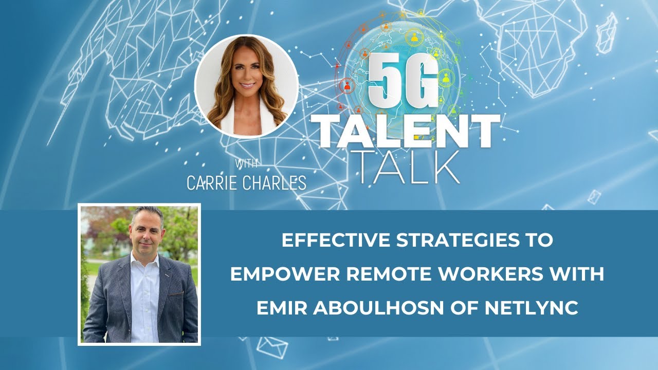 Effective Strategies to Empower Remote Workers with Emir Aboulhosn of NetLync