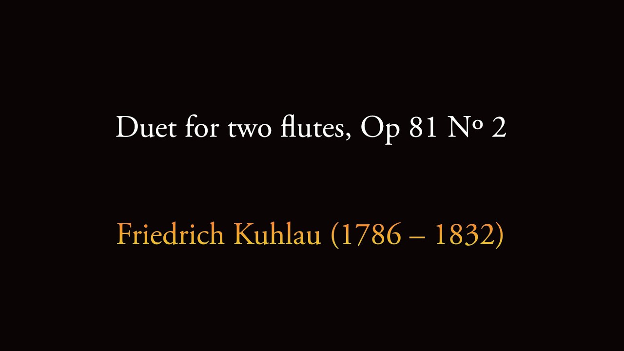 Duet for Two Flutes Op81 no 2 in F major by Friedrich Kuhlau