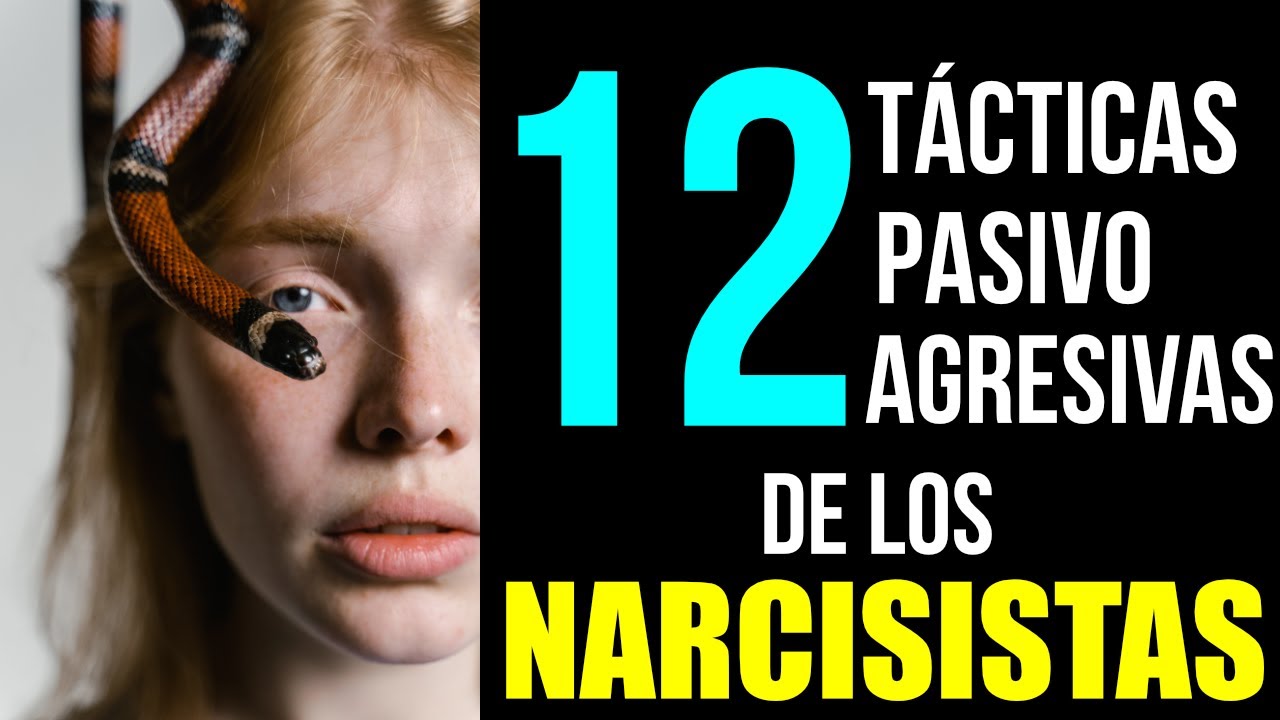 12 TÁCTICAS PASIVO AGRES*VAS DE LOS NARCISISTAS | NARCISISTAS Y RELACIONES DE PAREJA