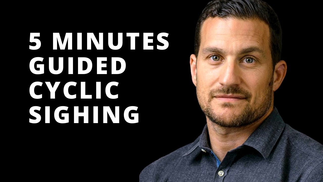 5 Minute Guided Cyclic Sighing - Andrew Huberman
