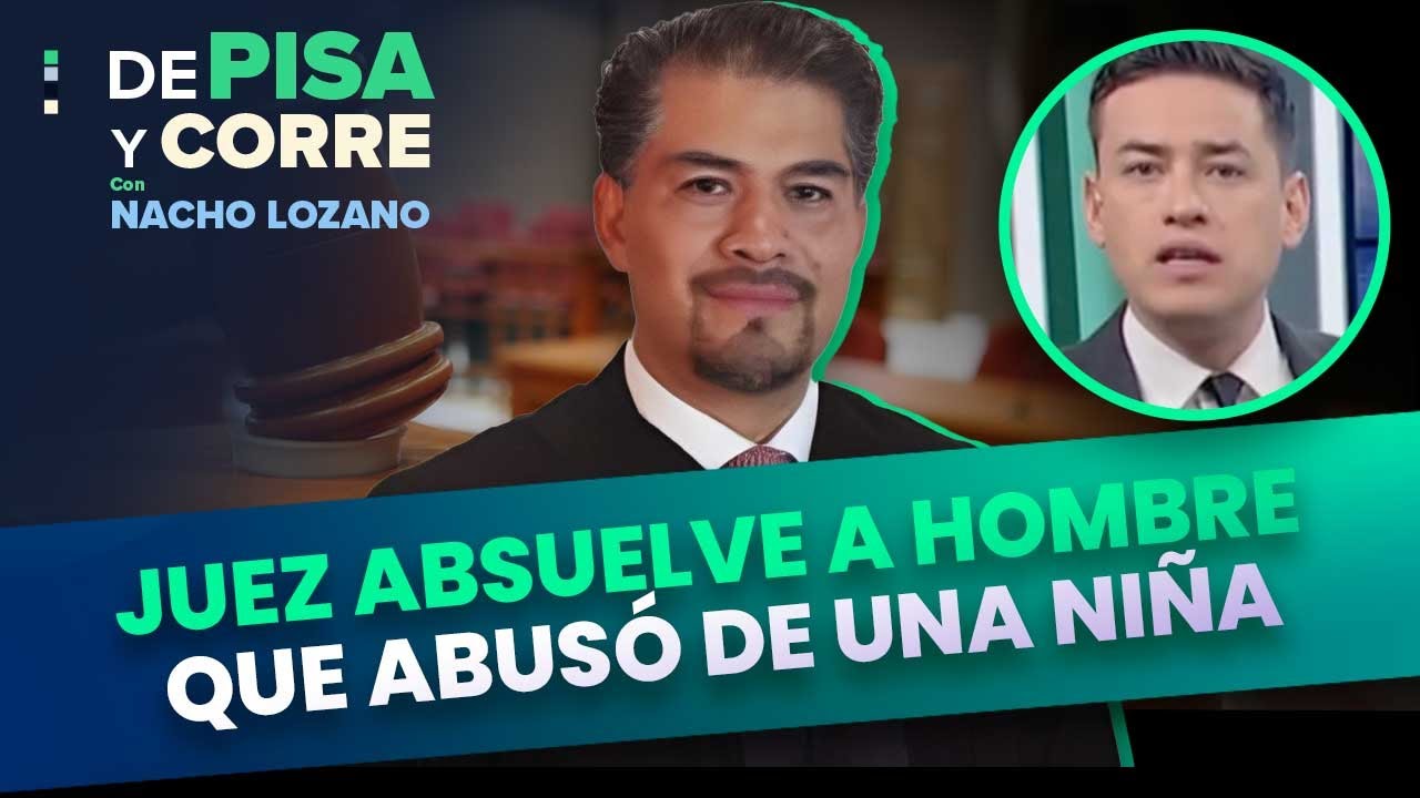 Juez absuelve a hombre que abusó de una niña | Monólogo | DPC con Nacho Lozano