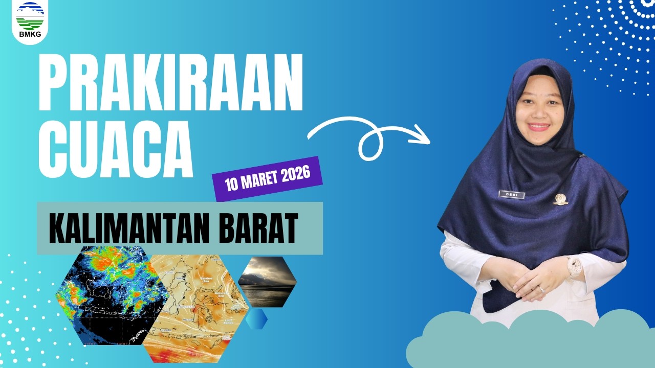 Prakiraan Cuaca Kalimantan Barat, Selasa Tgl 10 Maret 2026.
