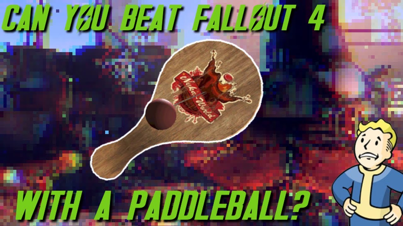 Can you beat Fallout 4 with a PADDLEBALL?
