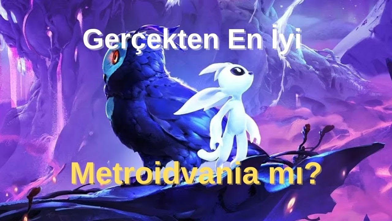 Gerçekten En İyi Metroidvania mı: Ori And The Will Of The Wisps