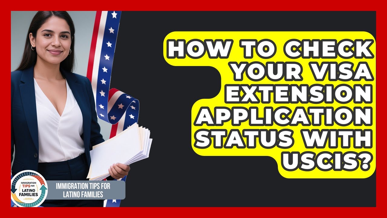 How To Check Your Visa Extension Application Status With USCIS?
