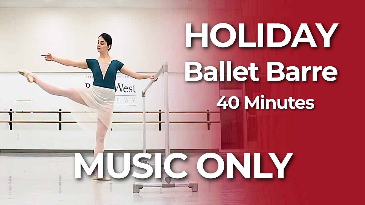Holiday Ballet Barre: MUSIC ONLY (No Talking) 25 Min Beginner Class
