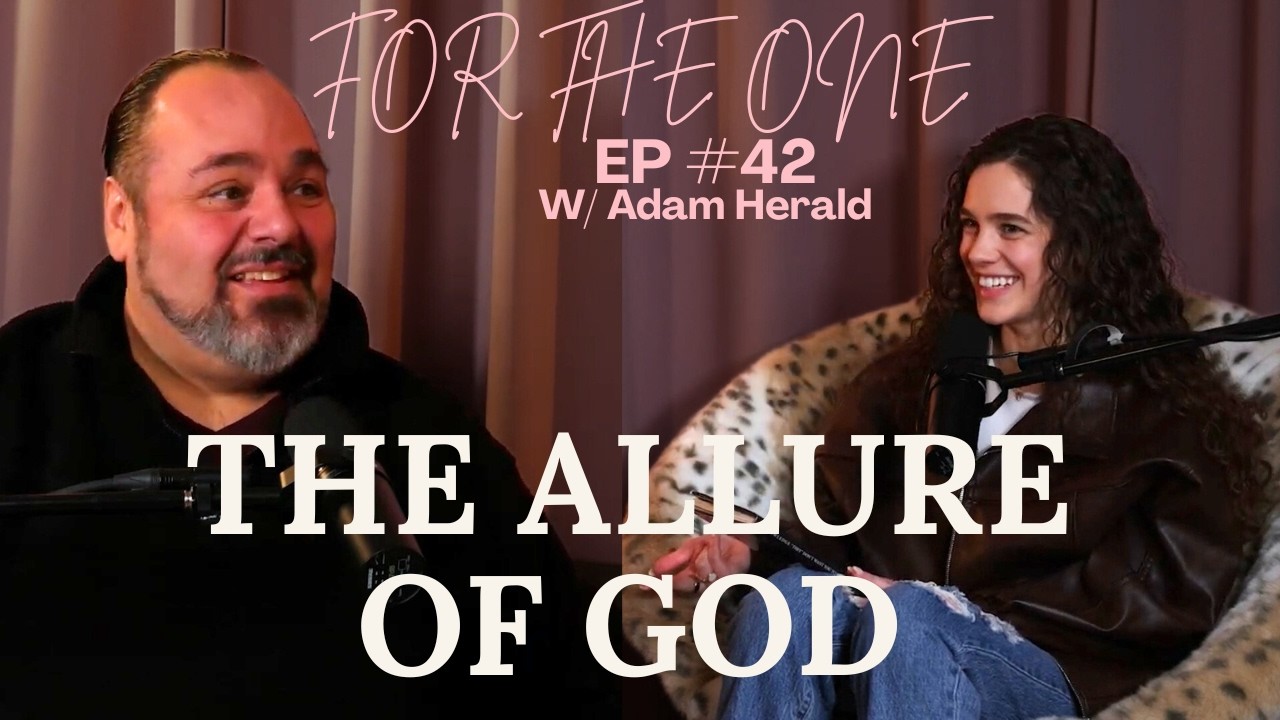The Allure of God w/ Adam Herald