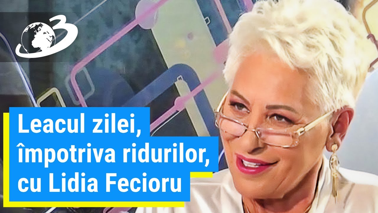 Leacul zilei, cu Lidia Fecioru: Este &icirc;mpotriva ridurilor, ajută la refacerea celulei pielii