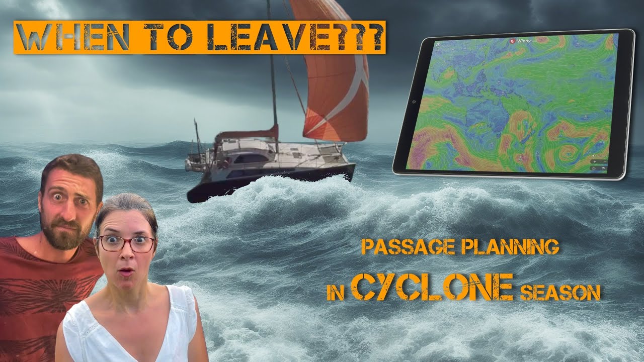 Danger Ahead: Our Cyclone Season Passage Strategies