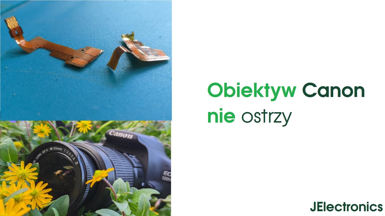 Niedziałający autofocus w obiektywie Canon - naprawa | JElectronics