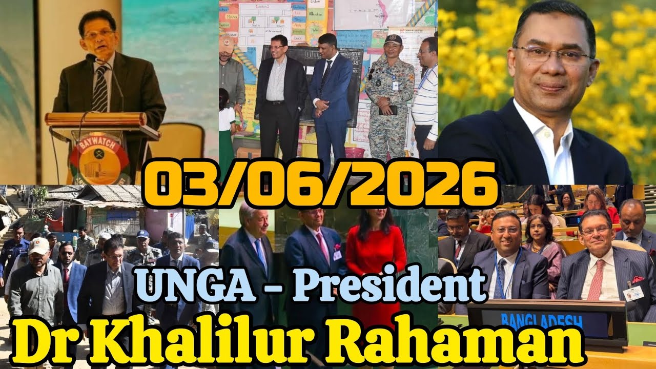 Rohingya News - United Nations General Assembly ( UNGA ) President Dr Khalilur Rahaman - 03/06/2026