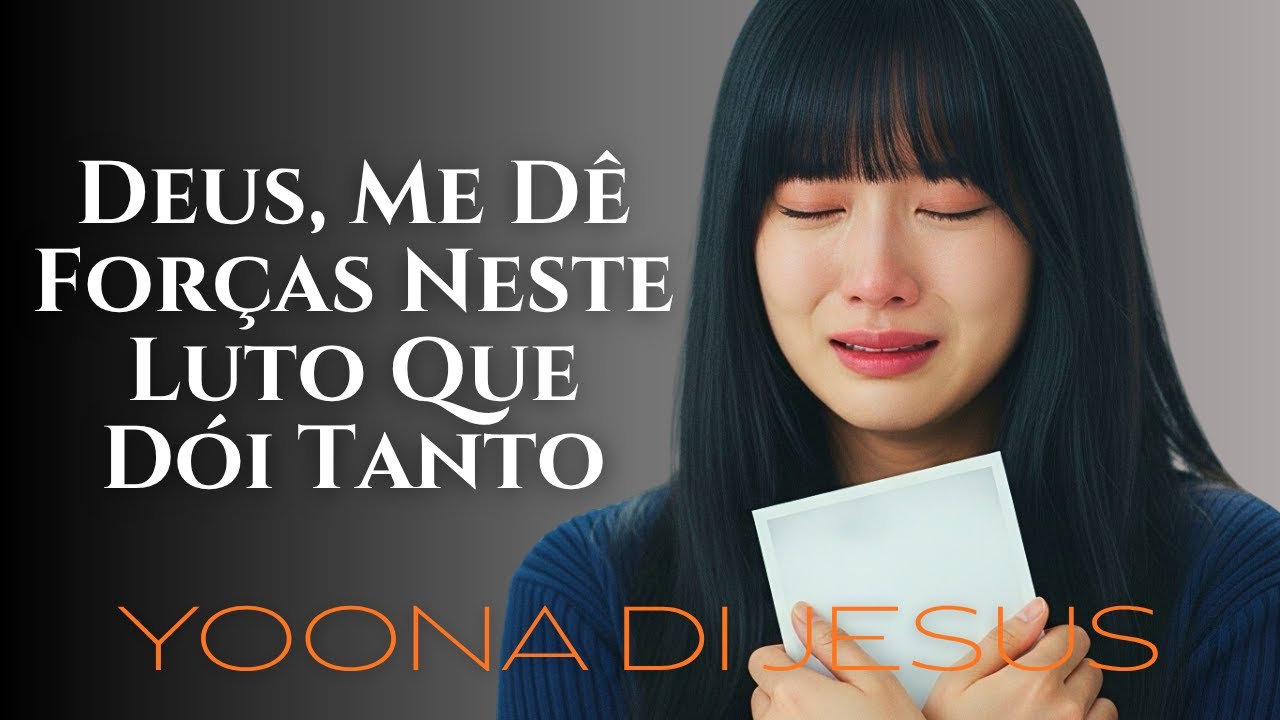 Deus, Me Dê Forças Neste Luto Que Dói Tanto | Louvor no Luto | Música Cristã | Yoona Di Jesus