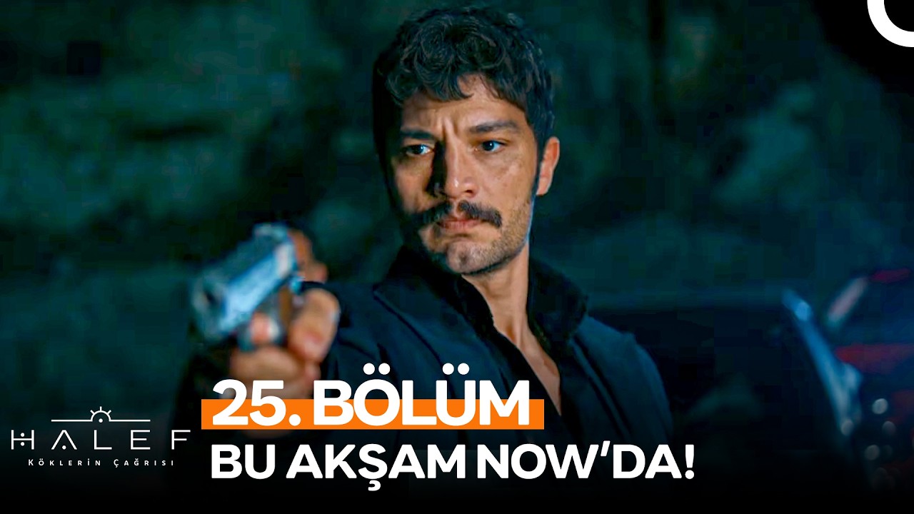 Halef: Köklerin Çağrısı 25. Bölüm Bu Akşam NOW'da!