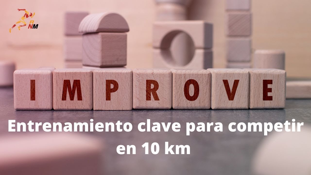 Entrenamiento clave para competir en 10 km