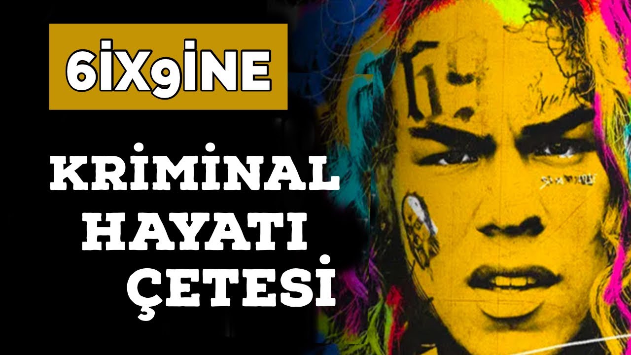 6İX9İNE YÜKSELİŞİ KRİMİNAL HAYATI, ÇETESİ VE DÜŞÜŞÜ - 6ix9ine belgesel