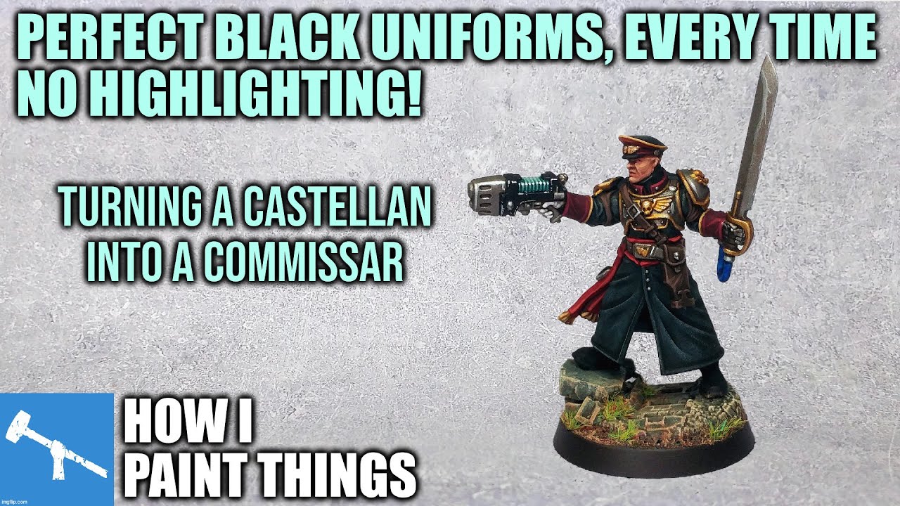 Near-Instant Black Clothing - The Cadian Castellan as a Commissar [How I Paint Things]