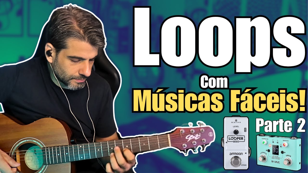 ✅ 10 Músicas Fáceis pra Tocar com Pedal de Loop   PARTE 2