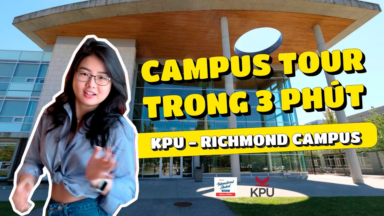 3 PHÚT VÒNG QUANH KPU - RICHMOND CAMPUS