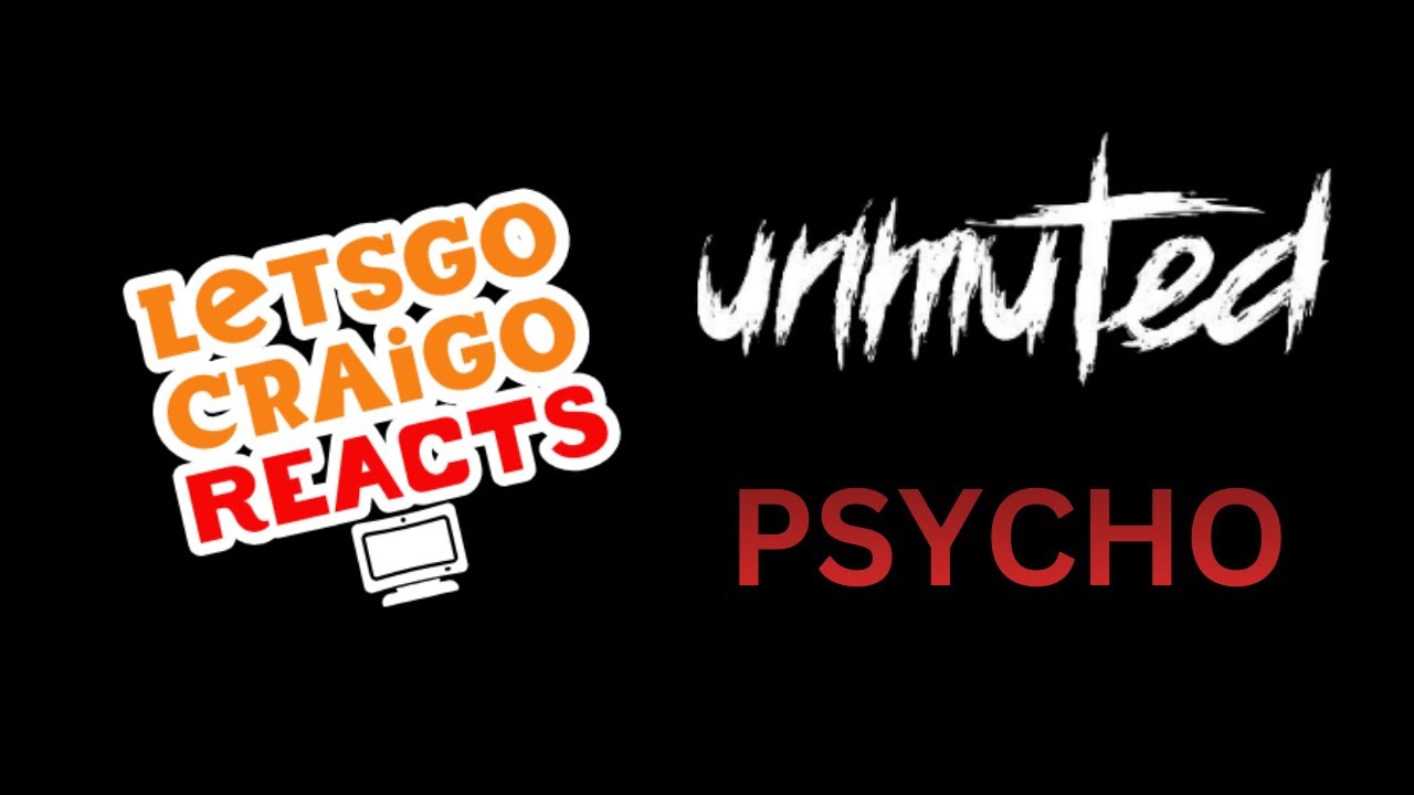 UNMUTED - PSYCHO #livereaction #livestream