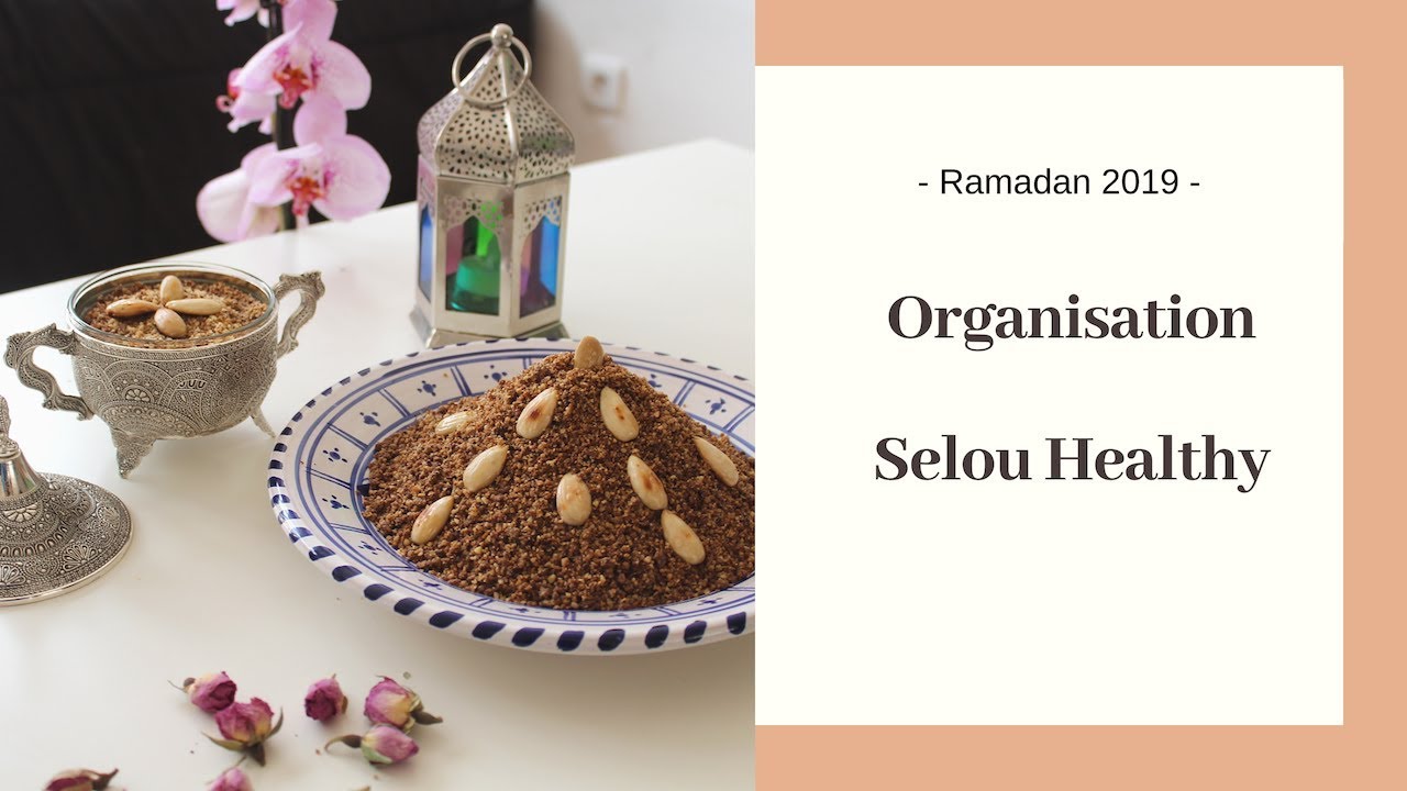 {Spécial Ramadan} Organisation / Selou Healthy
