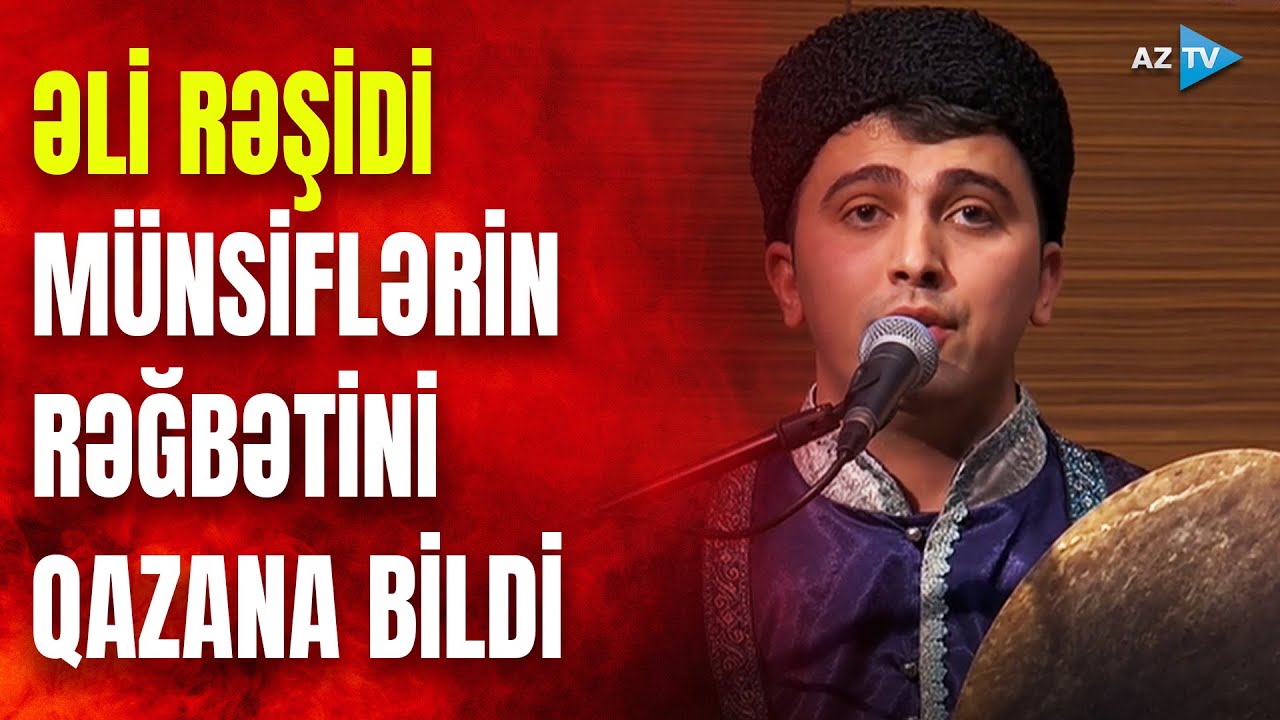 Əli Rəşidini bu ifası müsabiqədə saxladı: münsiflər ona təriflər yağdırdılar