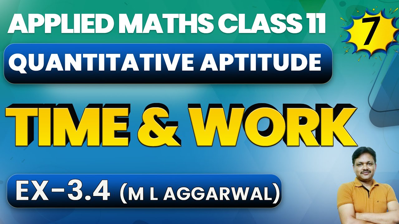 Time and work | Quantitative Aptitude | Chapter-3 Part-7 | Ex 3.4 | Applied Maths Class 11