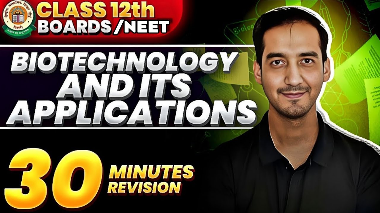 Biotechnology and its Applications |Class 12| Quick Revision | NEET|CBSE| Sourabh Raina