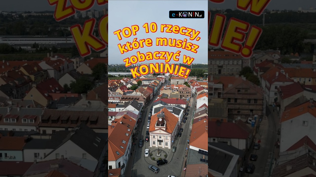 TOP 10 miejsc, kt&oacute;re musisz zobaczyć w Koninie!