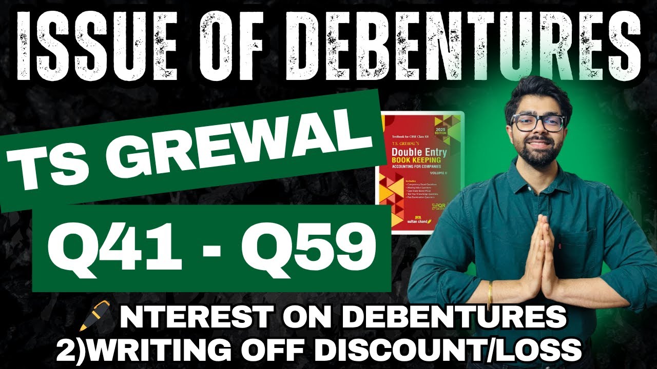 Issue Of Debentures | TS GREWAL 2025 | Q41,42,43,44,45,46,47,48,49,50,51,52,53,54,55,56,57,58,59