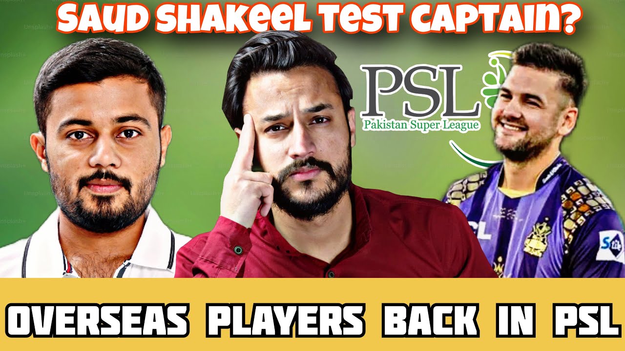FOREIGN players in PSL 2025 | PAKISTAN new test captain