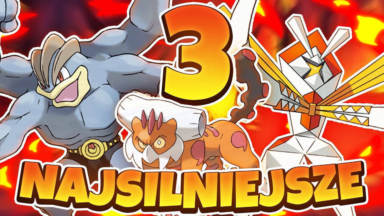 3 NAJSILNIEJSZE FIZYCZNIE POKEMONY Z KAŻDEGO REGIONU