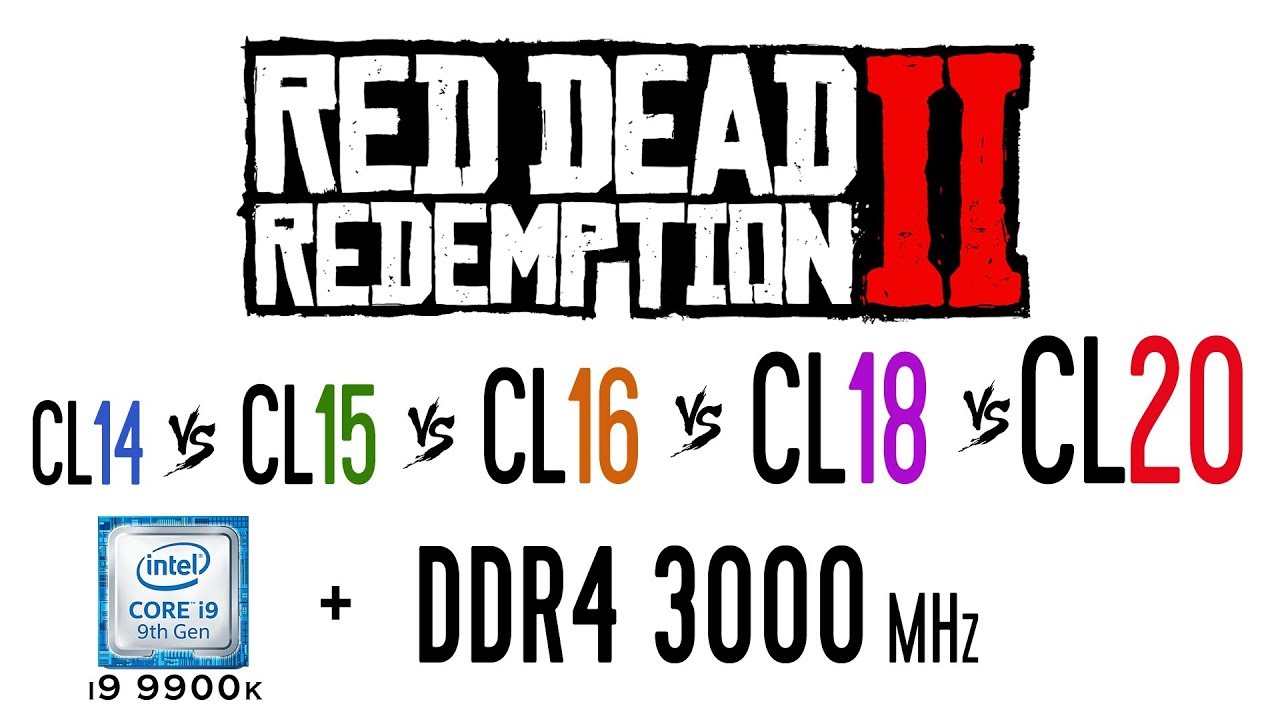 DDR4 3000 Mhz (CL14 vs CL15 vs CL16 vs CL18 vs CL20) in Red Dead Redemption 2