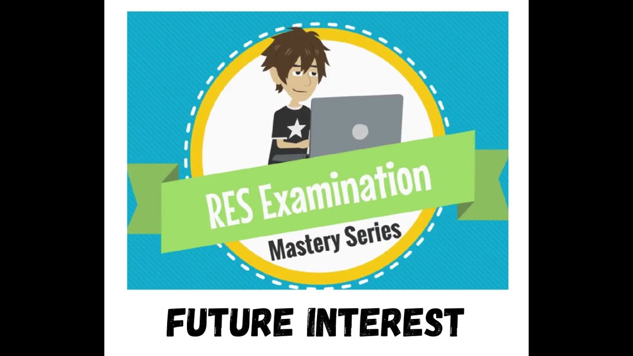 Future Interest: RES Examination Mastery Series