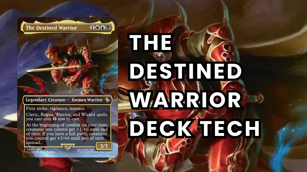 The Destined Warrior EDH Deck Tech - Party, Dungeon Commander Decklist | Final Fantasy MTG