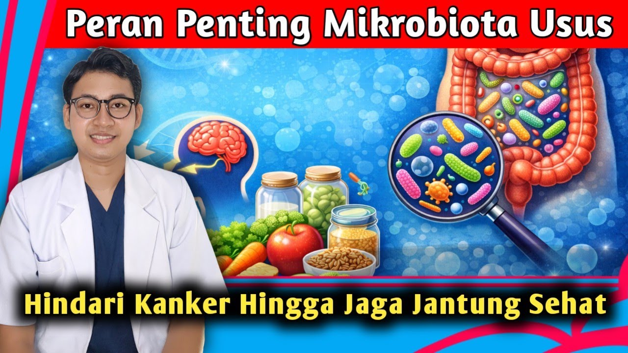 Apa Itu Mikrobiota Usus? Kenali Peran Pentingnya untuk Tubuh || dr. Andi