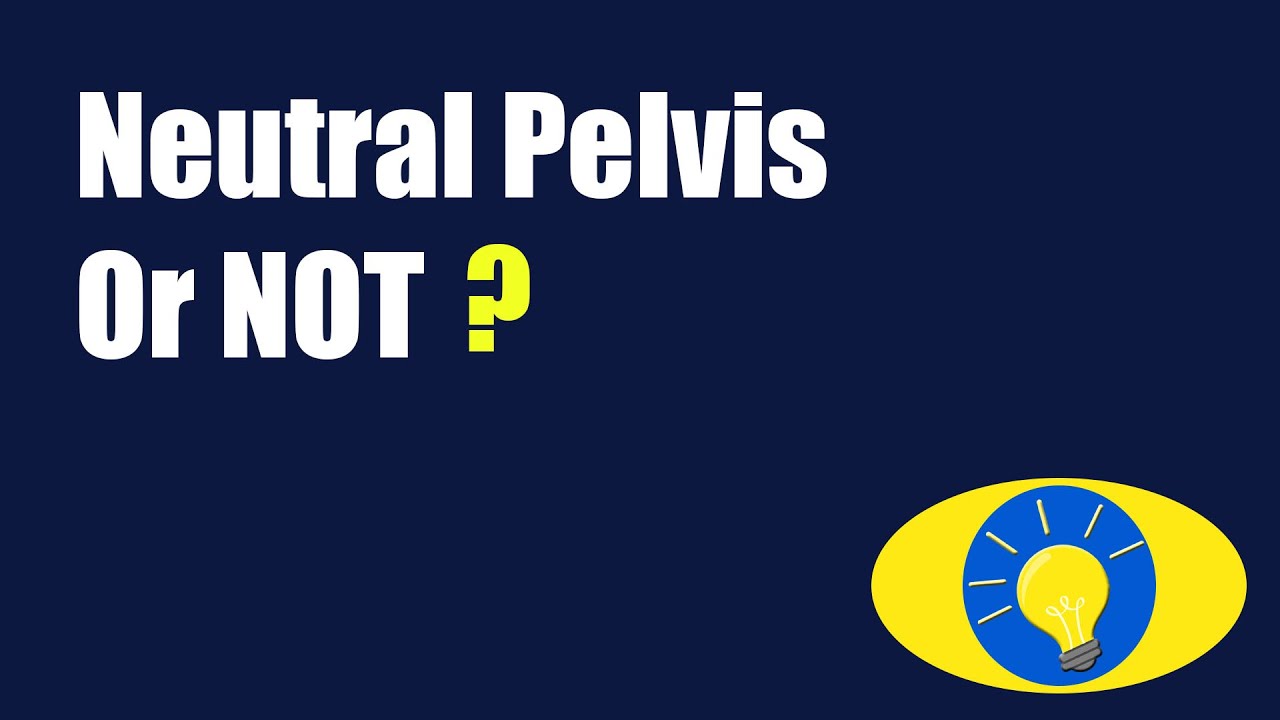 Neutral Pelvis 101: Proper Alignment, Cues, and Common Errors