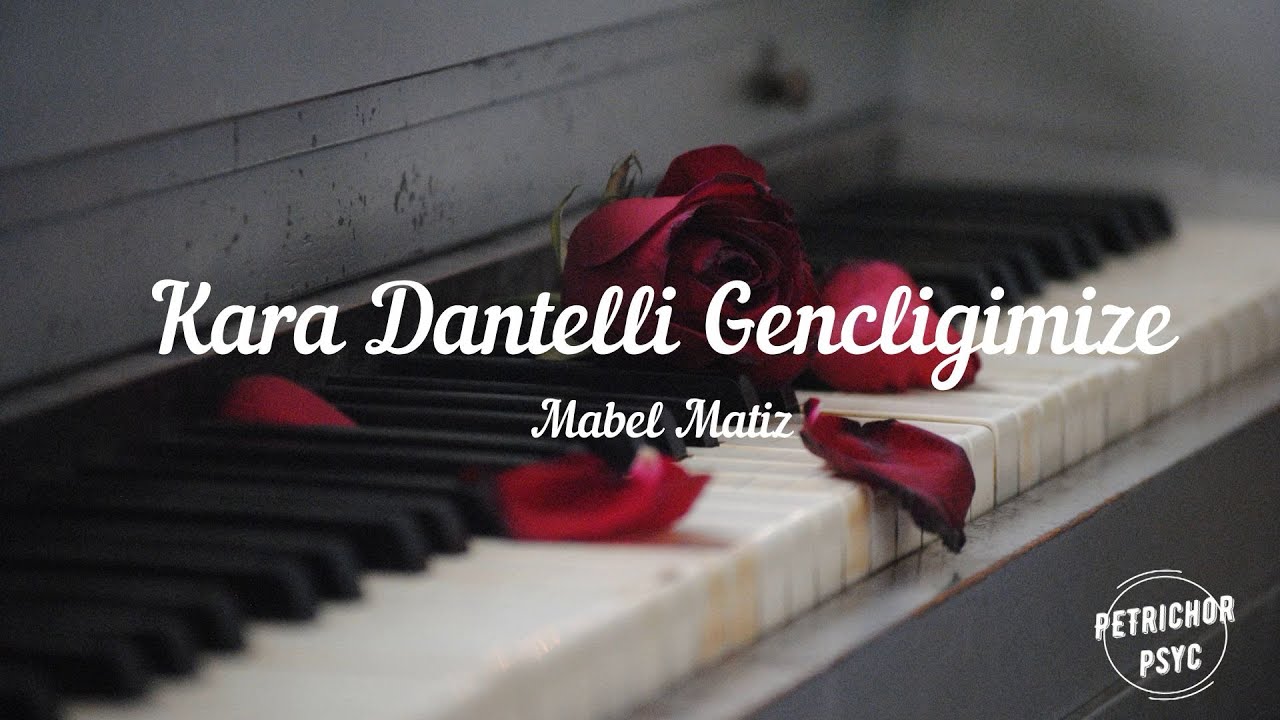 Mabel Matiz - Kara Dantelli Gençliğimize (Şarkı Sözü/Lyrics) HD