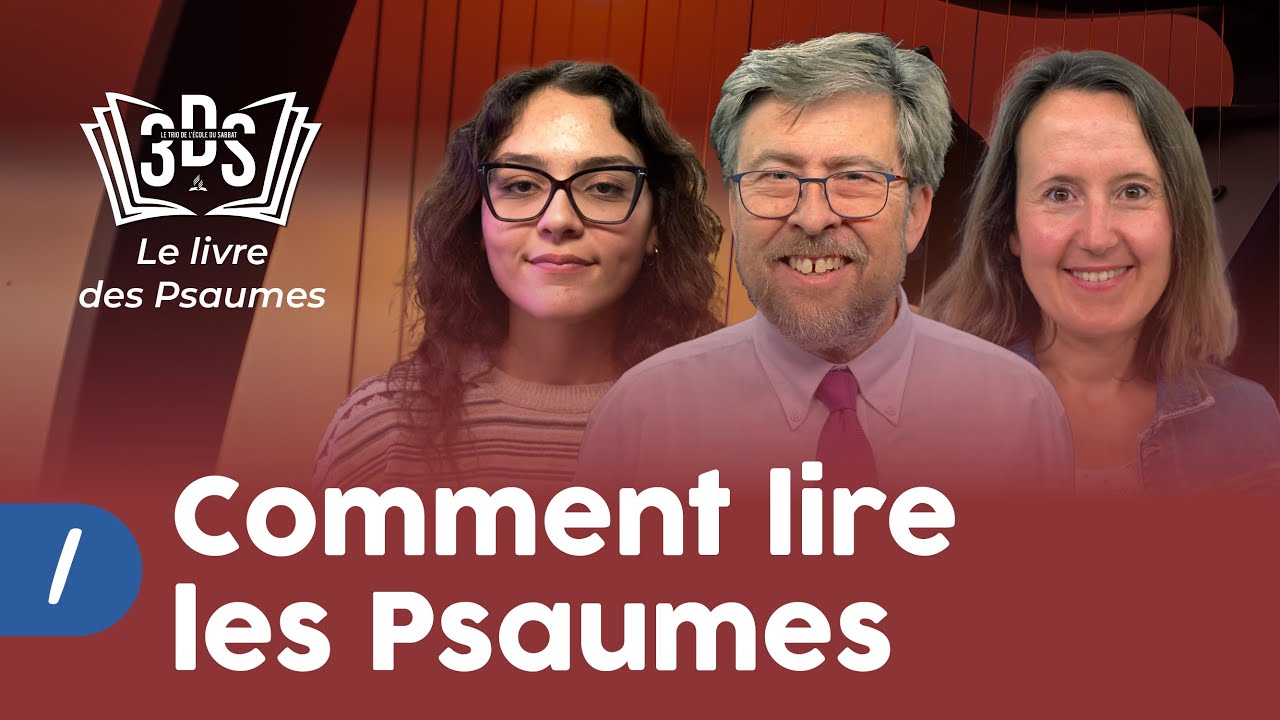 COMMENT LIRE LES PSAUMES | 3DS Leçon 1 | Leila, Dominik et Daniela